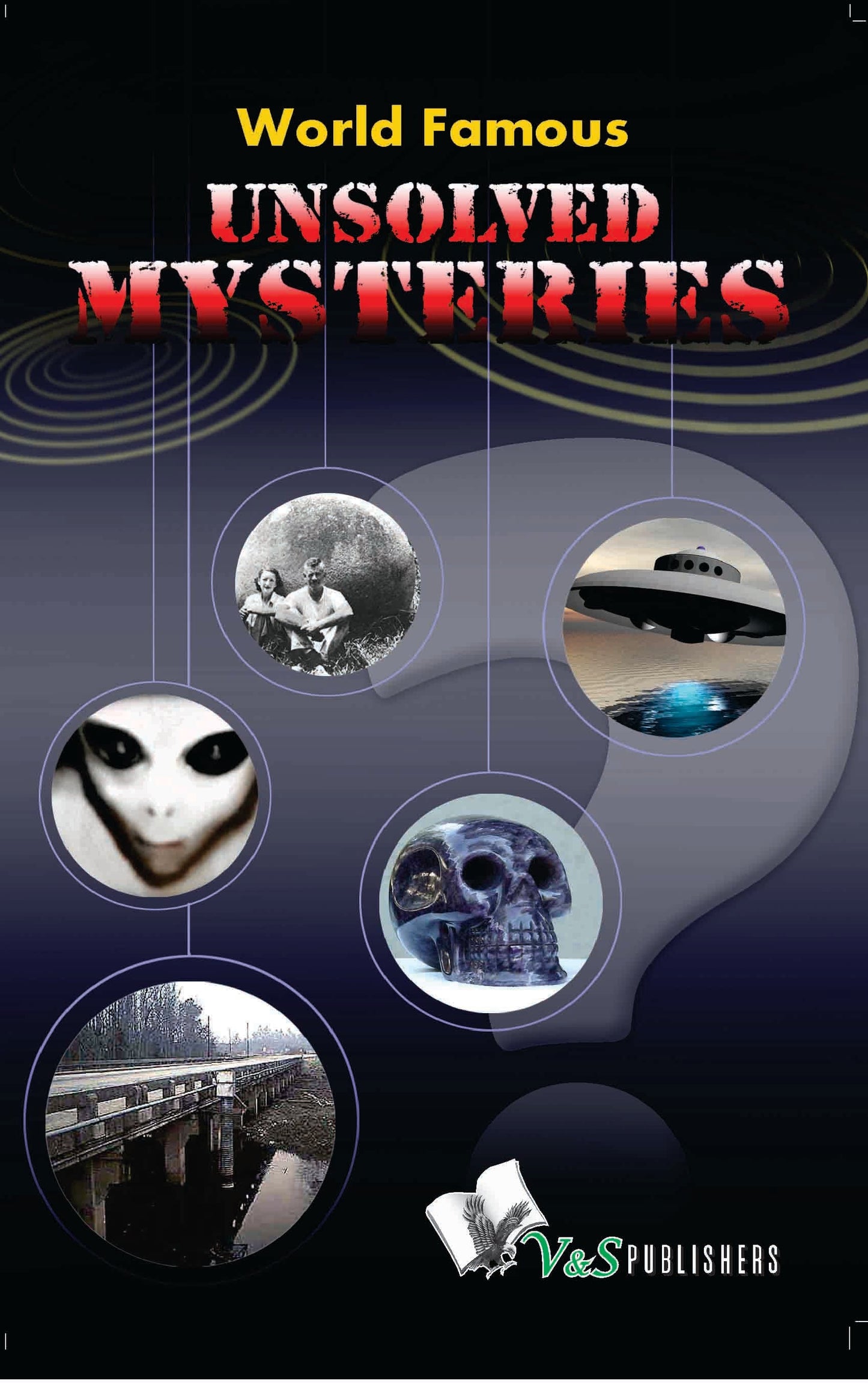 World Famous Unsolved Mysteries by Abhay Kumar Dubey