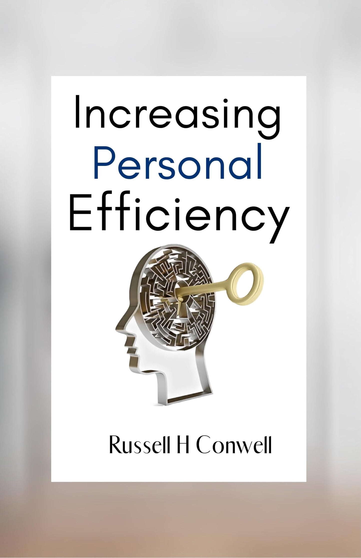 Increasing Personal Efficiency - Russell H. Conwell