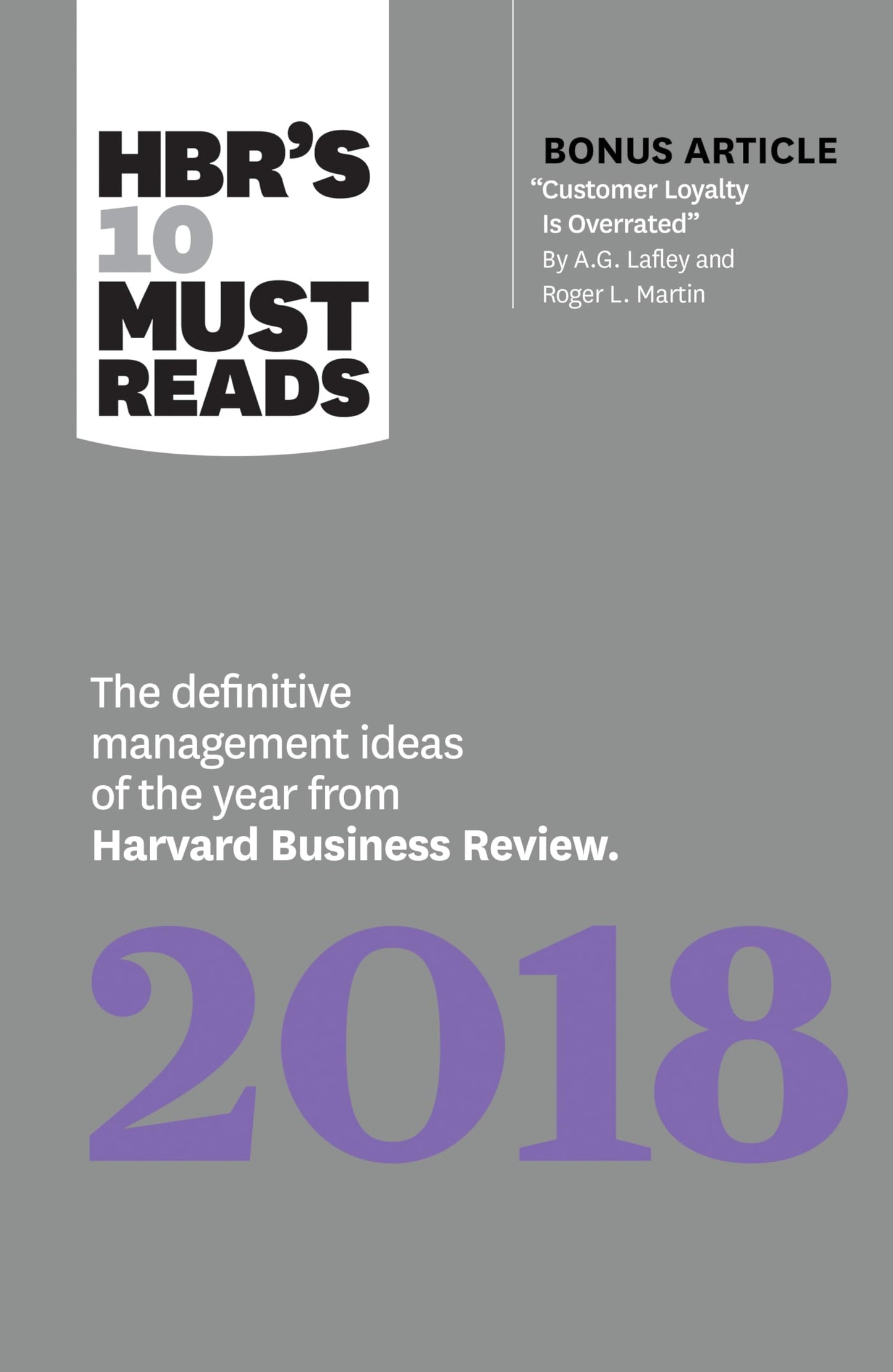 Hbr'S 10 Must Reads 2018: The Definitive Management Ideas Of The Year From Harvard Business Review (With Bonus Article “Customer Loyalty Is Overrated”) (Hbr’S 10 Must Reads)