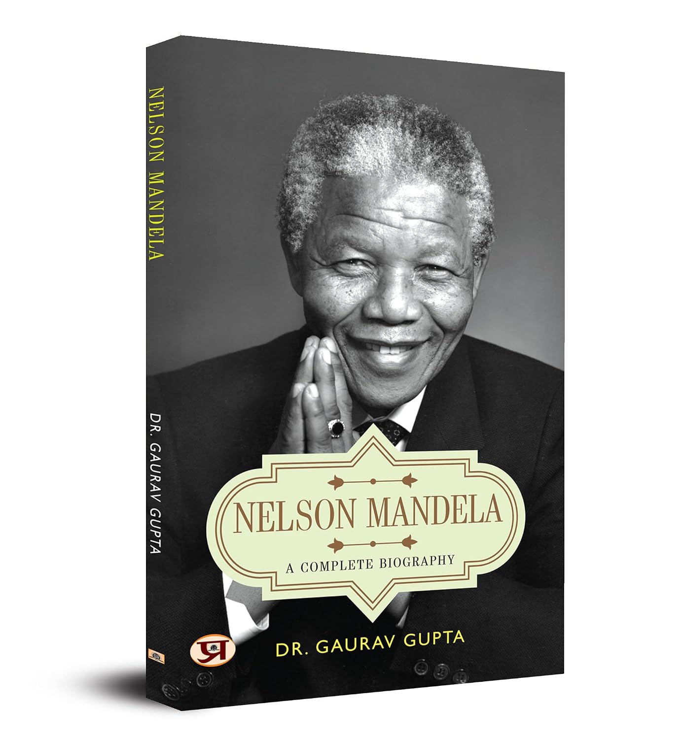 Nelson Mandela A Complete Biography