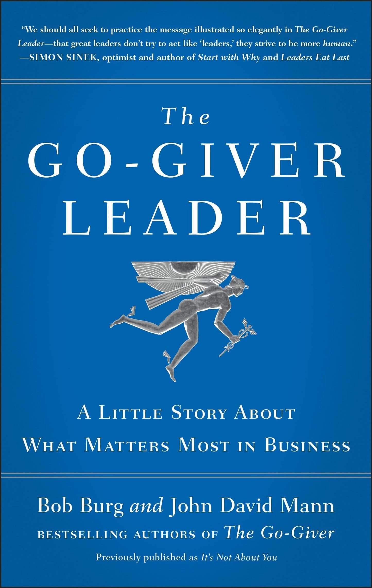 The Go-Giver Leader: A Little Story About What Matters Most In Business (Go-Giver