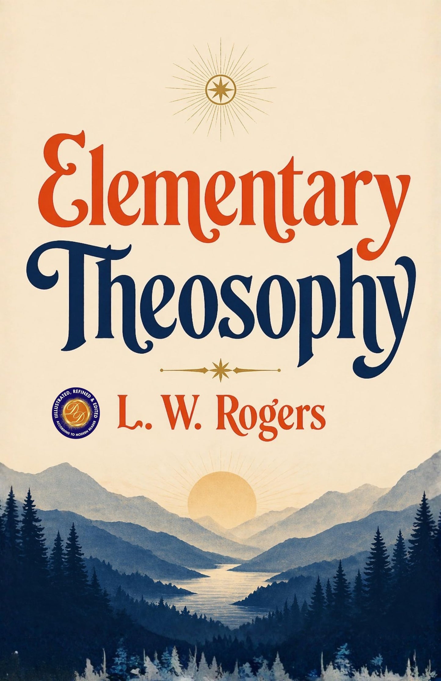 Elementary Theosophy - L. W. Rogers