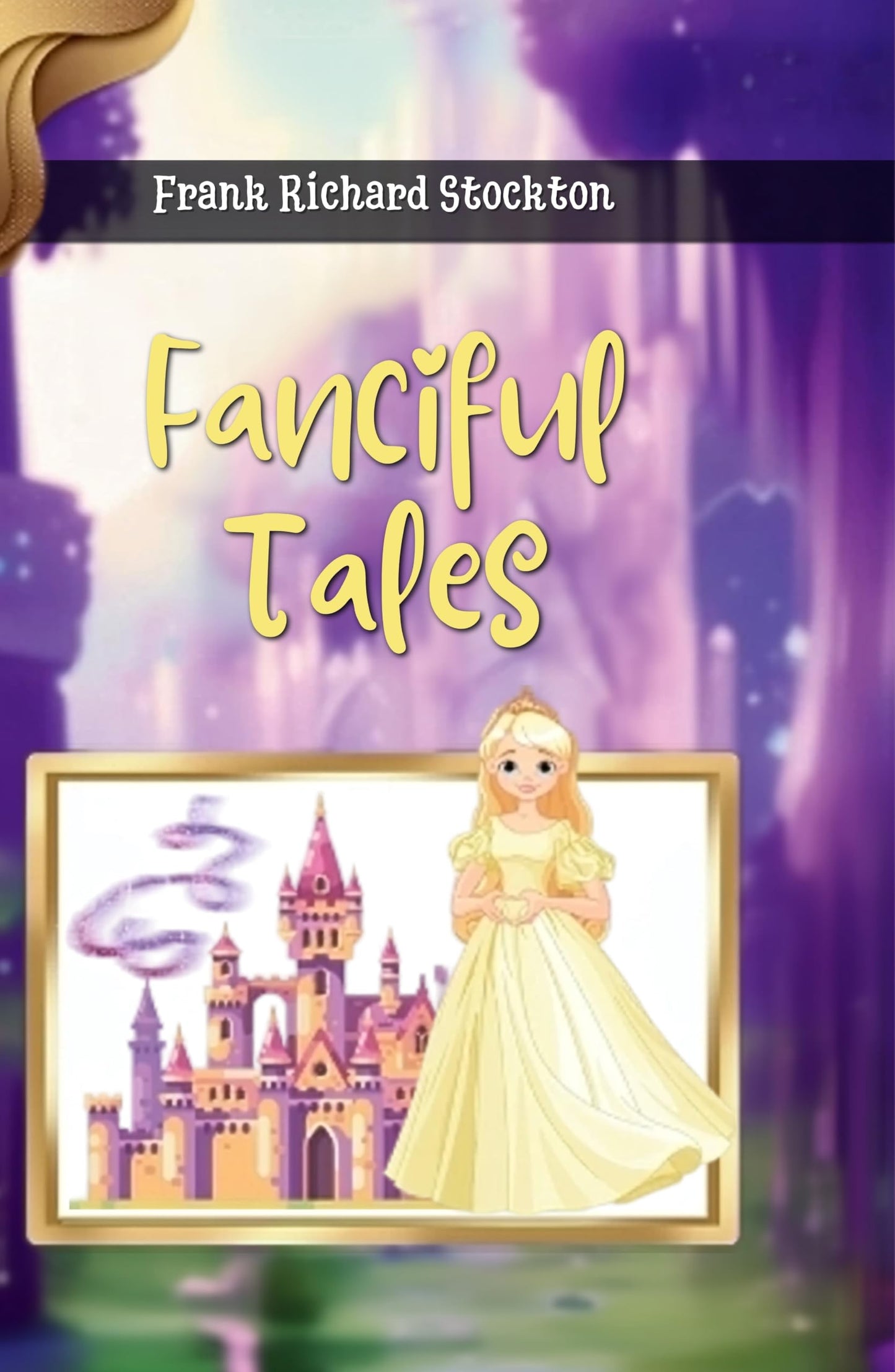 Fanciful Tales - Frank Richard Stockton