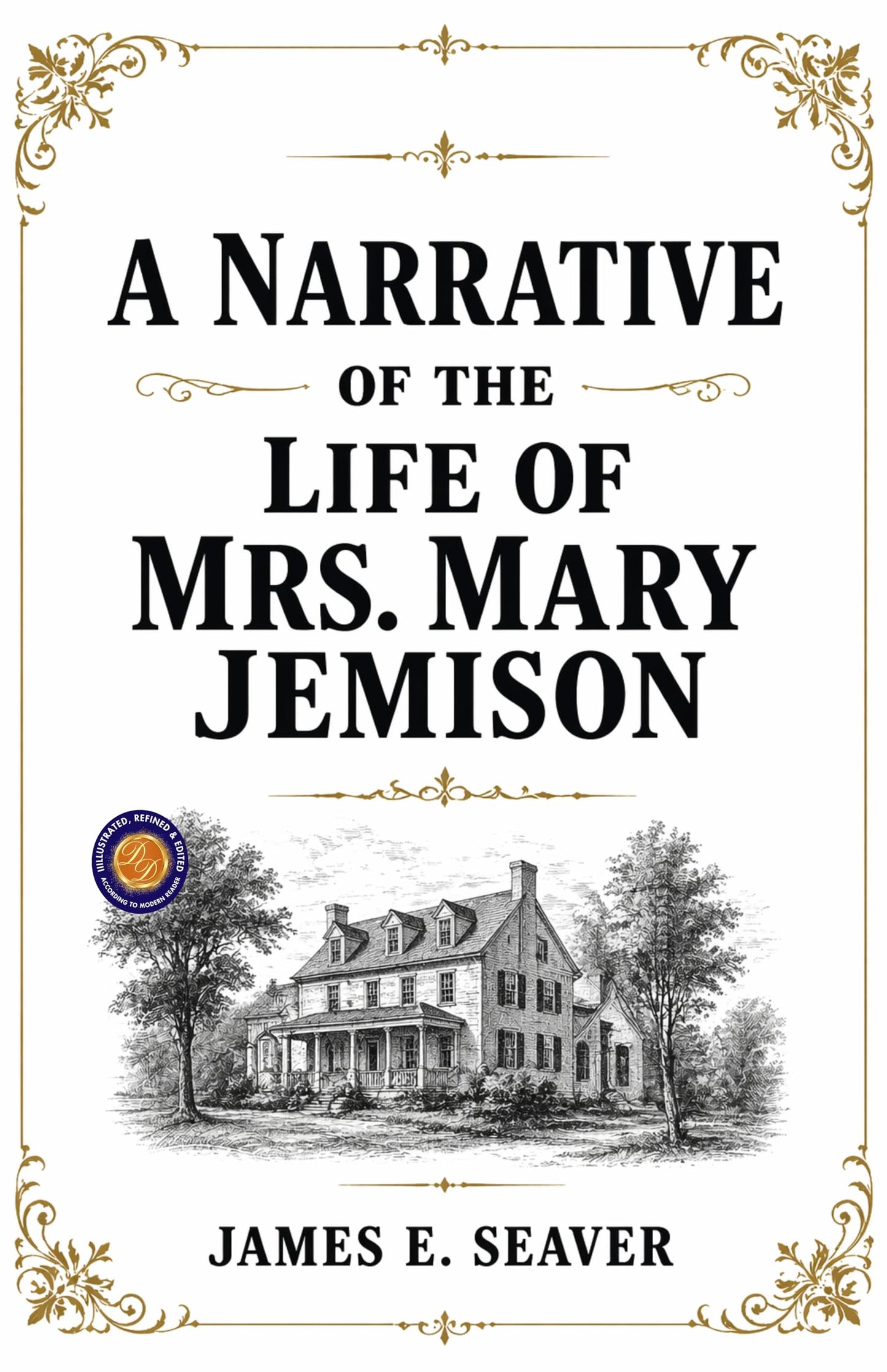 A Narrative of the Life of Mrs. Mary Jemison - James E. Seaver