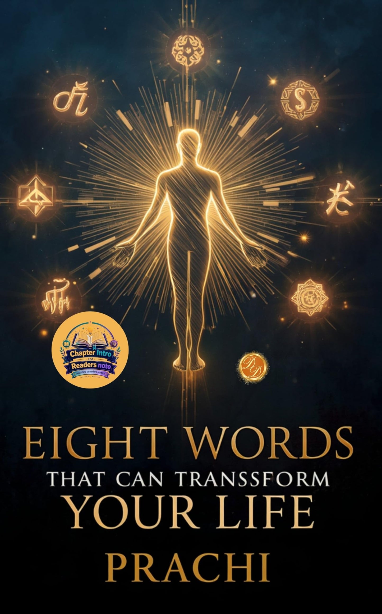 Eight Words that Can Transform Your Life (Illustrated, Refined and Edited) - Prachi