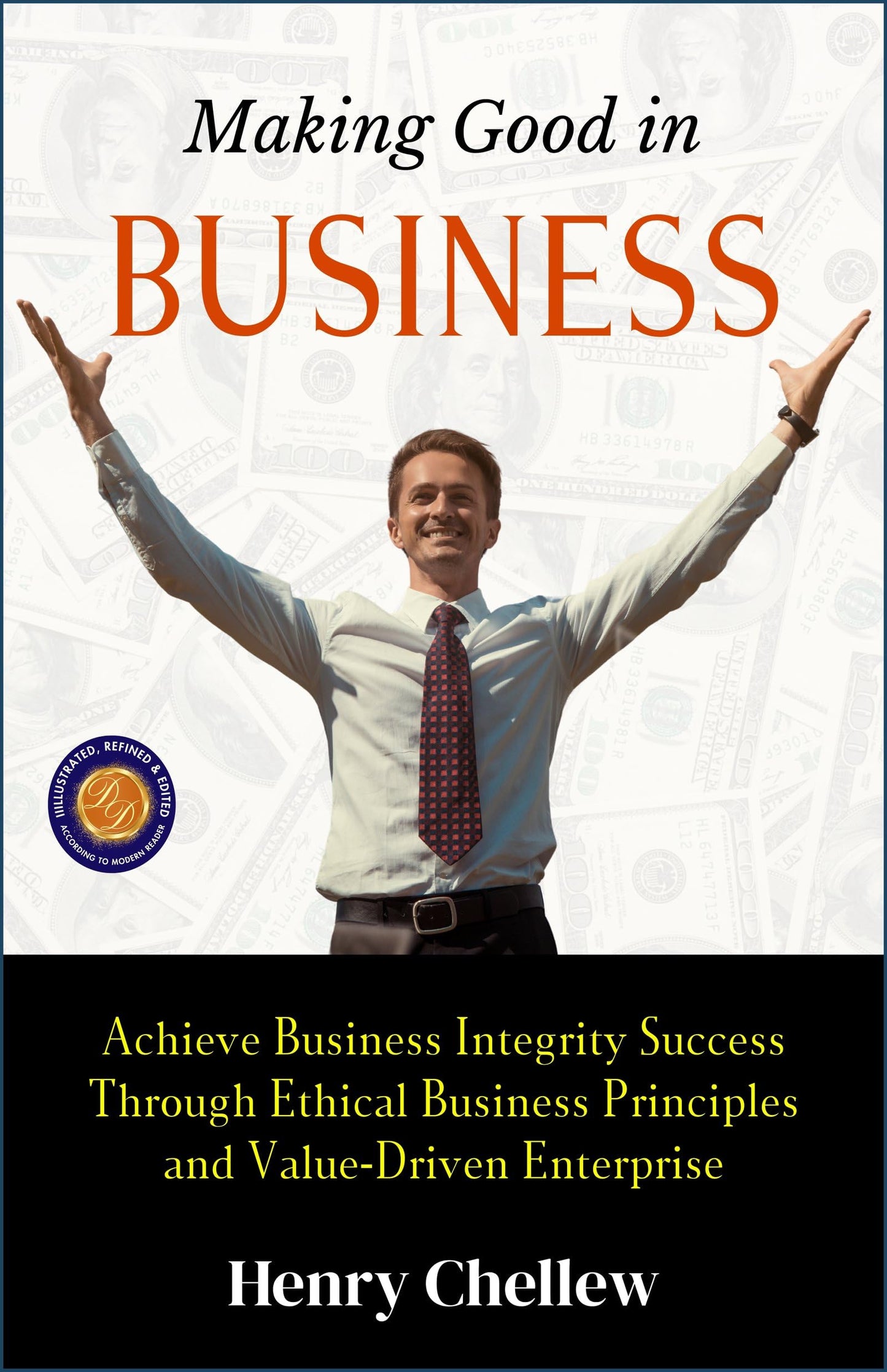 Making Good In Business (Illustrated, Refined & Edited)