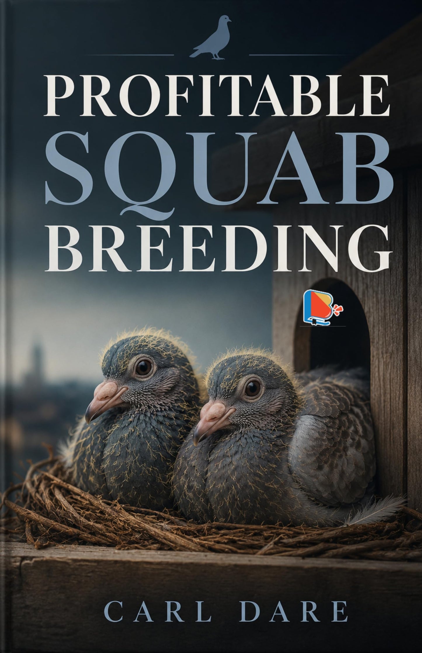 Profitable Squab Breeding - Carl Dare