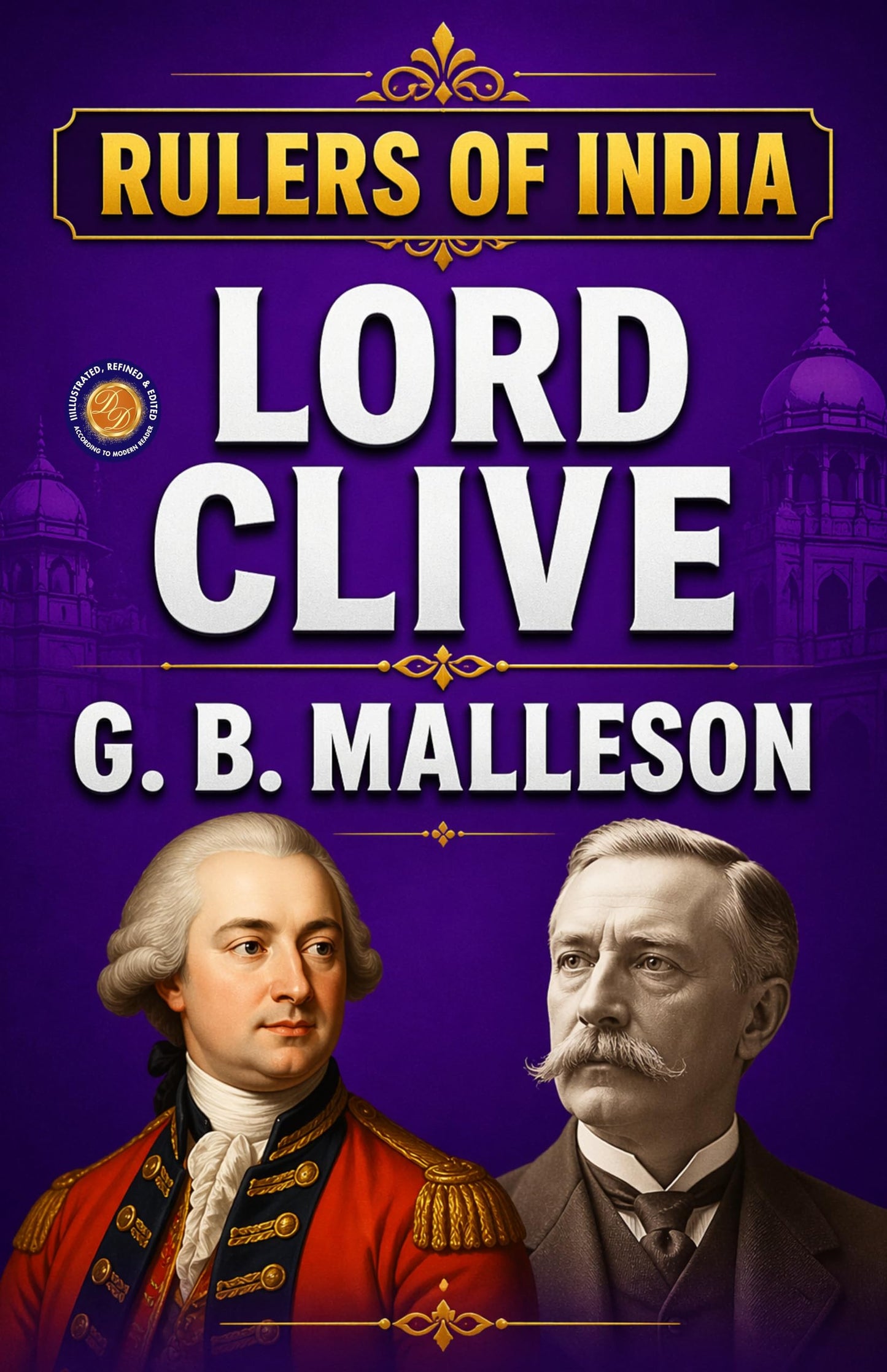 Rulers of India: Lord Clive - G. B. Malleson