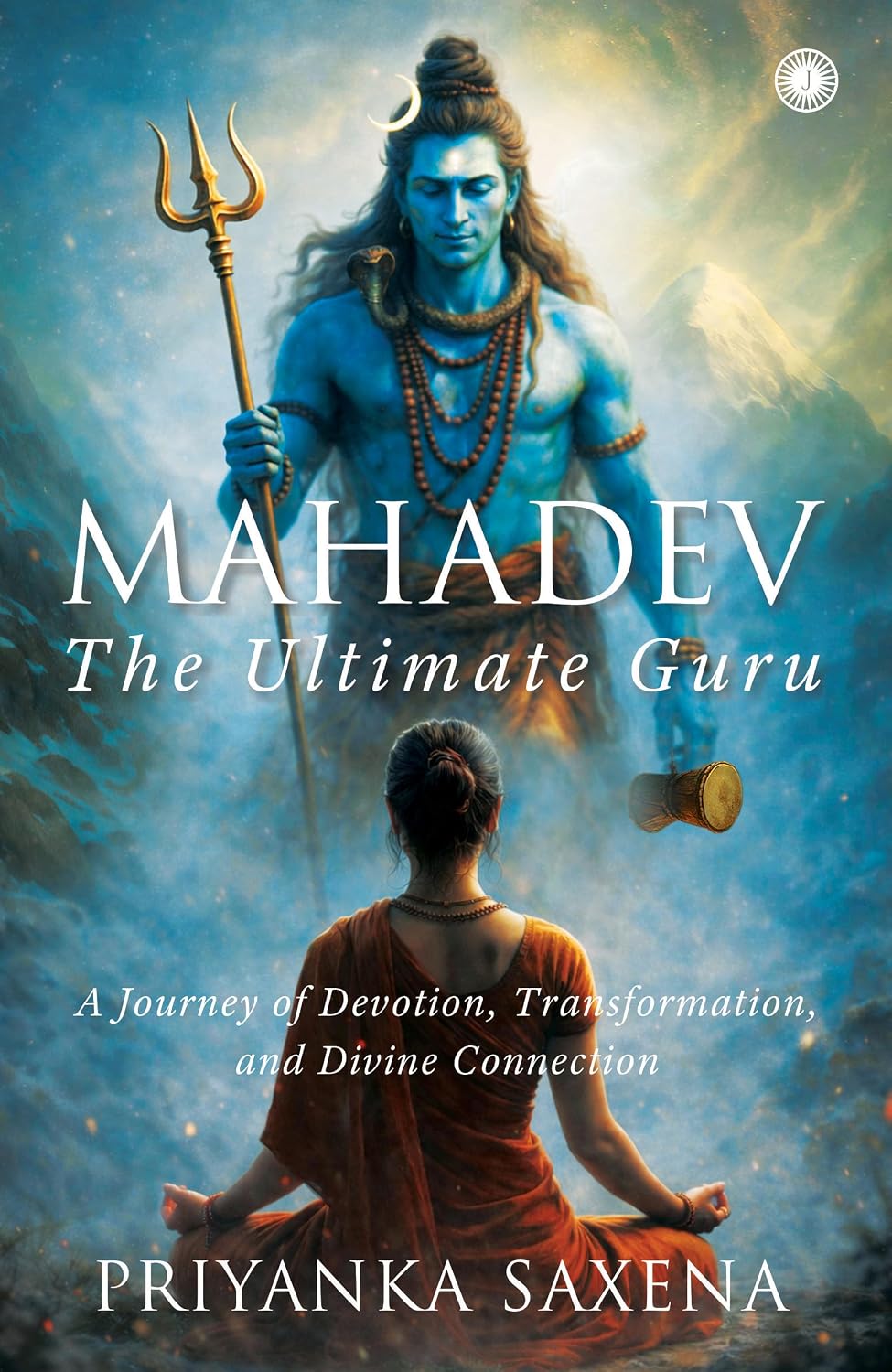 Mahadev: The Ultimate Guru | A Journey of Devotion, Transformation, and Divine Connection