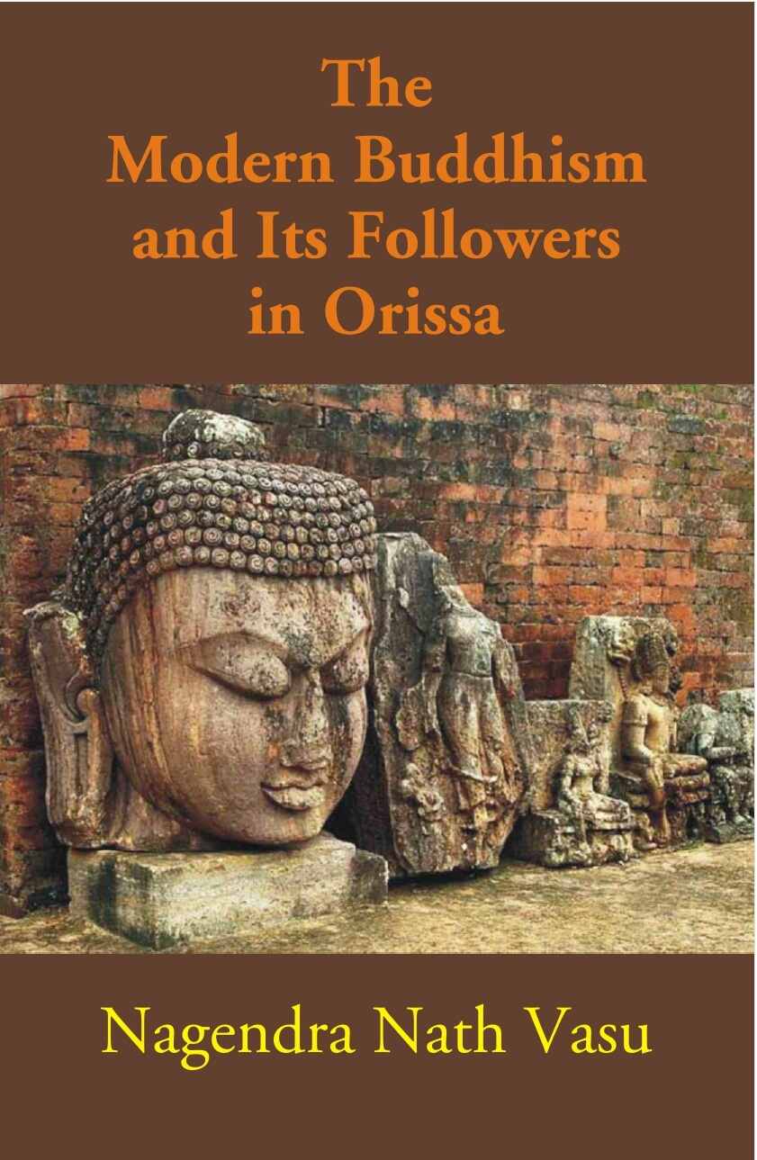 The Modern Buddhism and Its Followers in Orissa - Gyan Books