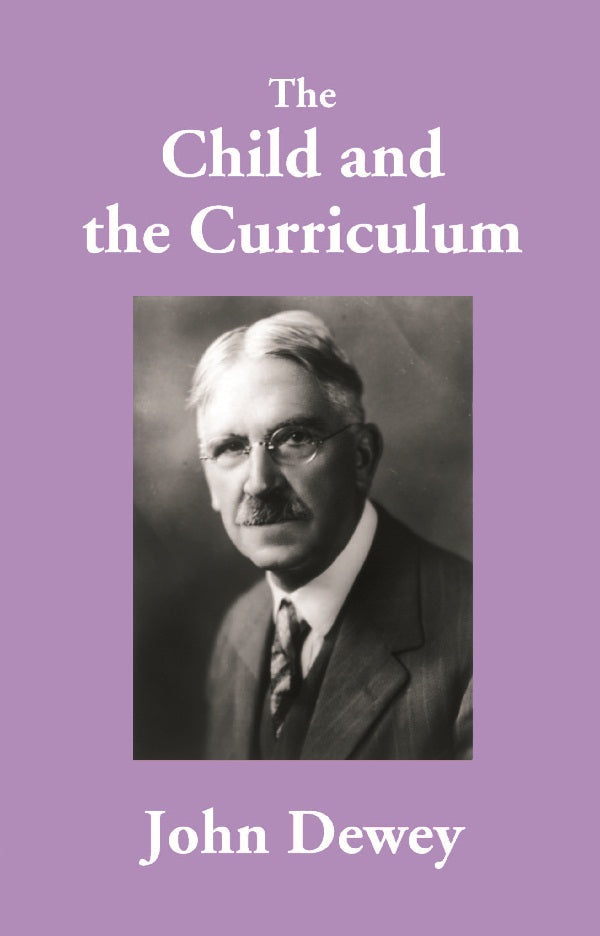 The Child and the Curriculum - Gyan Books