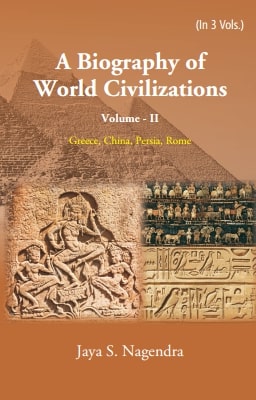 A Biography of World Civilizations: Greece, China, Persia, Rome Vol. 2nd - Gyan Books