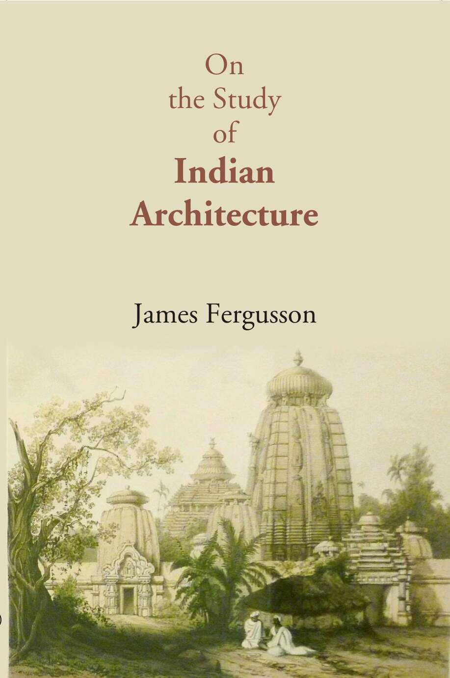 On The Study Of Indian Architecture - Gyan Books