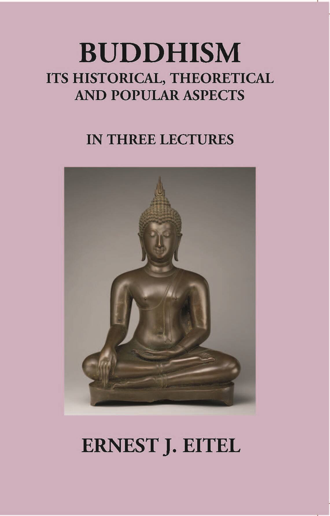 Buddhism Its Historical The Oretical And Popular Aspects - Gyan Books