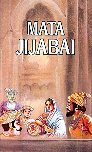 Mata Jijabai: Life & Times Biography Of Rajmata Jijau — Jijabai Shahaji Bhonsale Mother Of Shivaji Founder Of The Maratha Kingdom — Paperback English-Priya Ghatwai