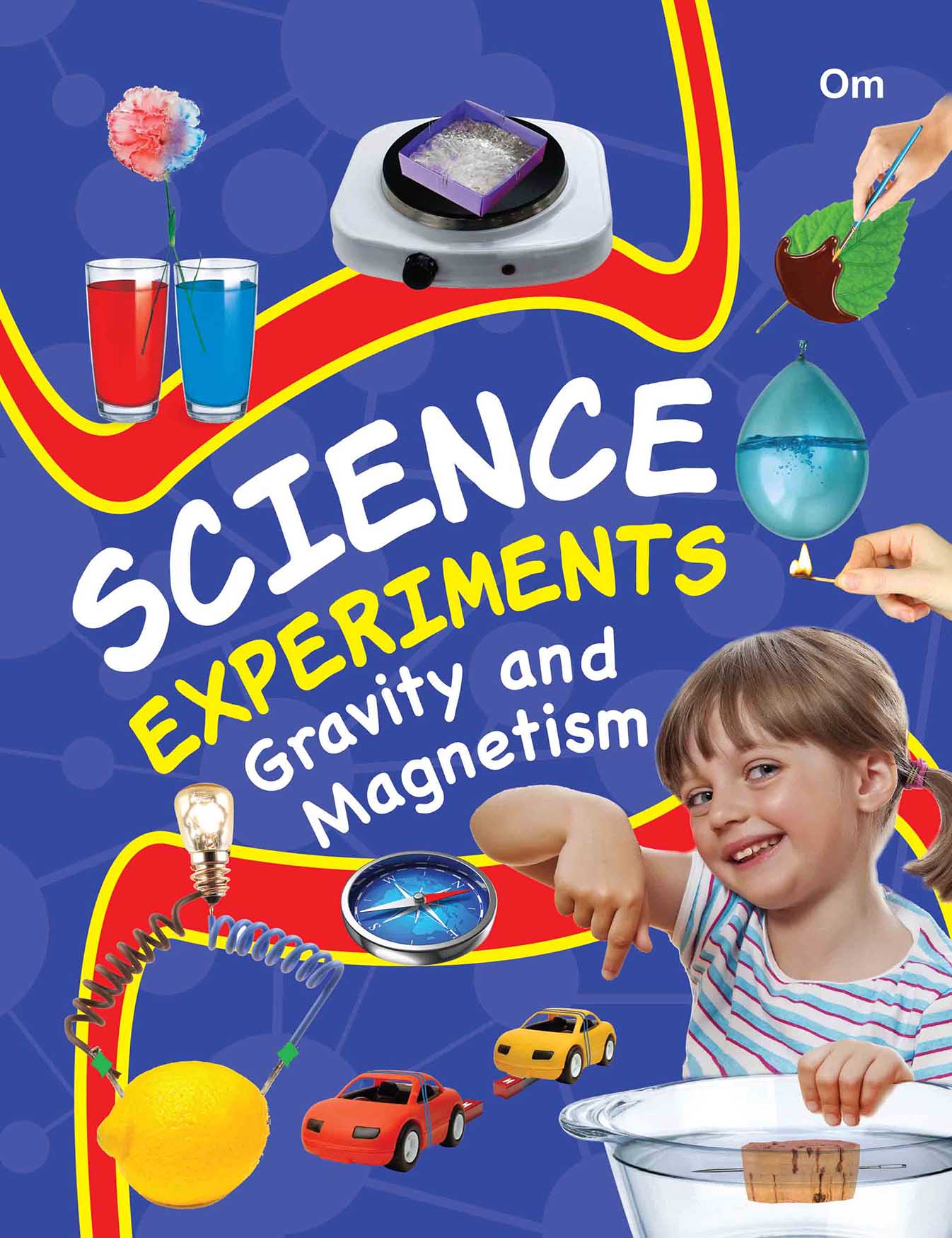 Science Experiments Gravity and magnetism - Om Books