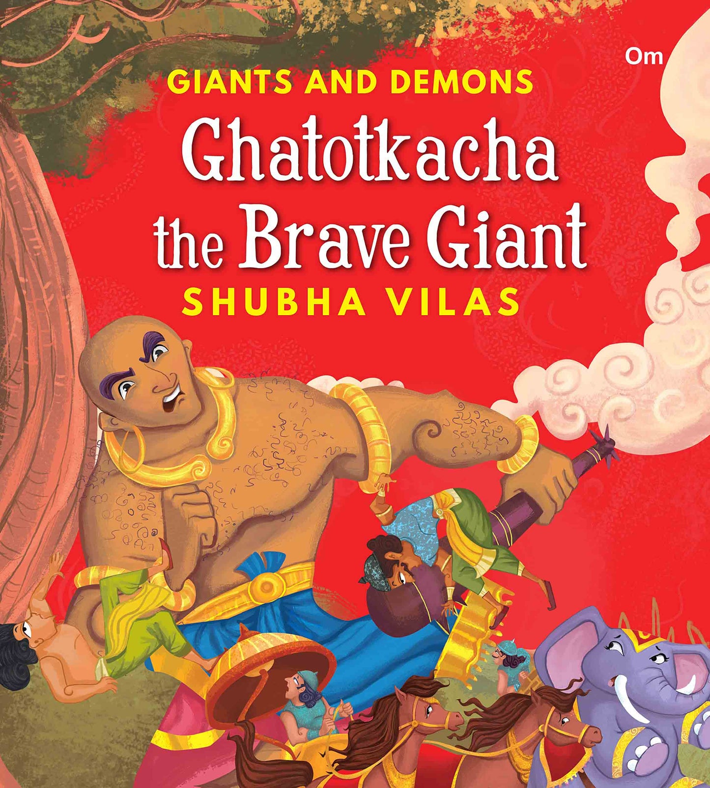 Giant and Demons : Ghatotkacha the Brave Giant - Om Books