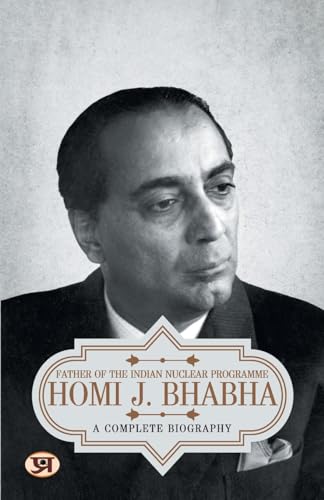 Homi J. Bhabha: A Complete Biography-Prashant Kumar