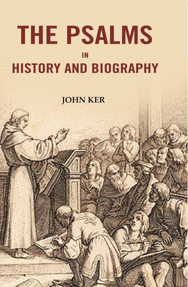 The Psalms In History And Biography - Gyan Books