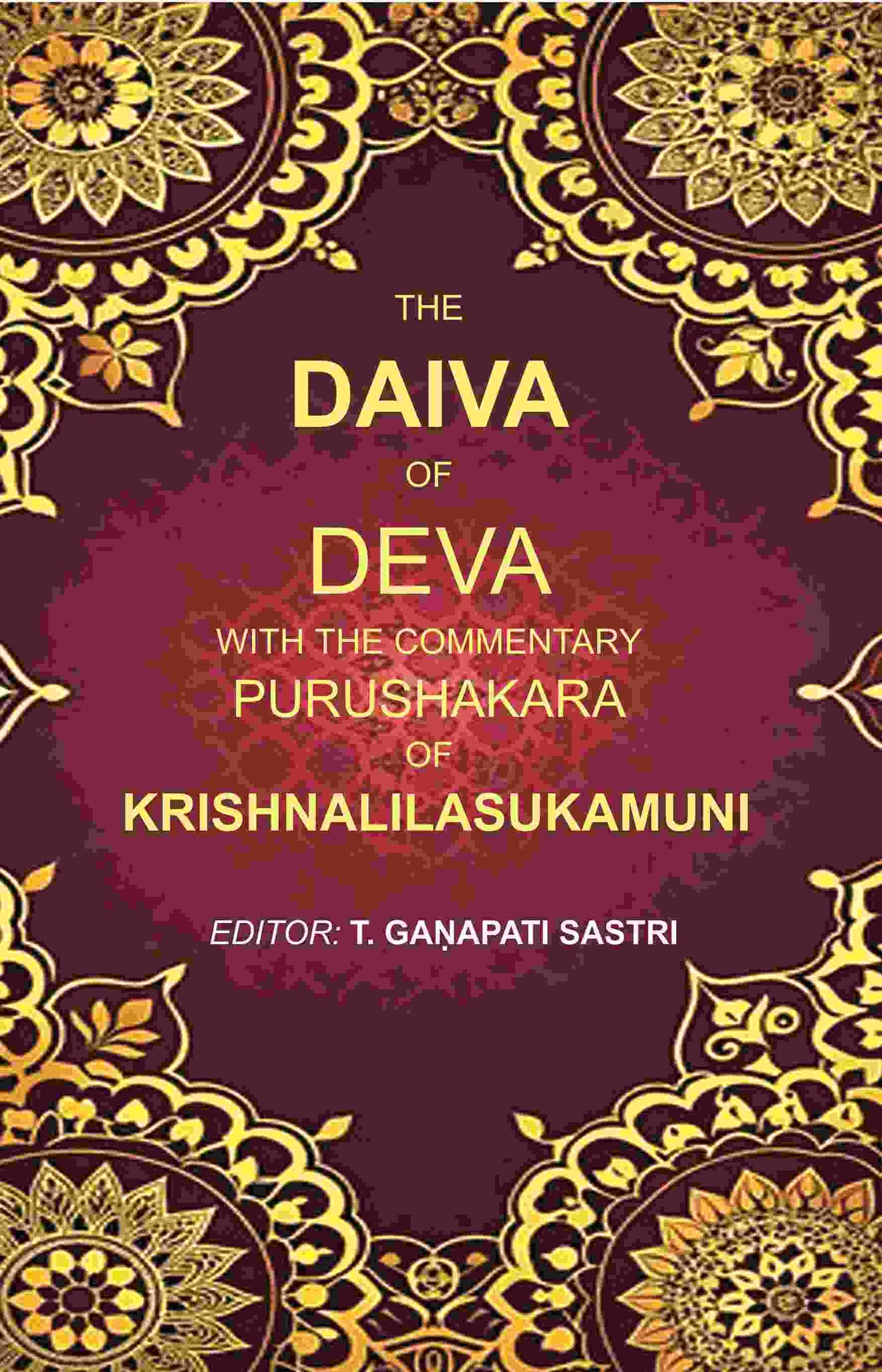 The Daiva of Deva with the Commentary Purushakara of Krishnalilasukamuni - Gyan Books