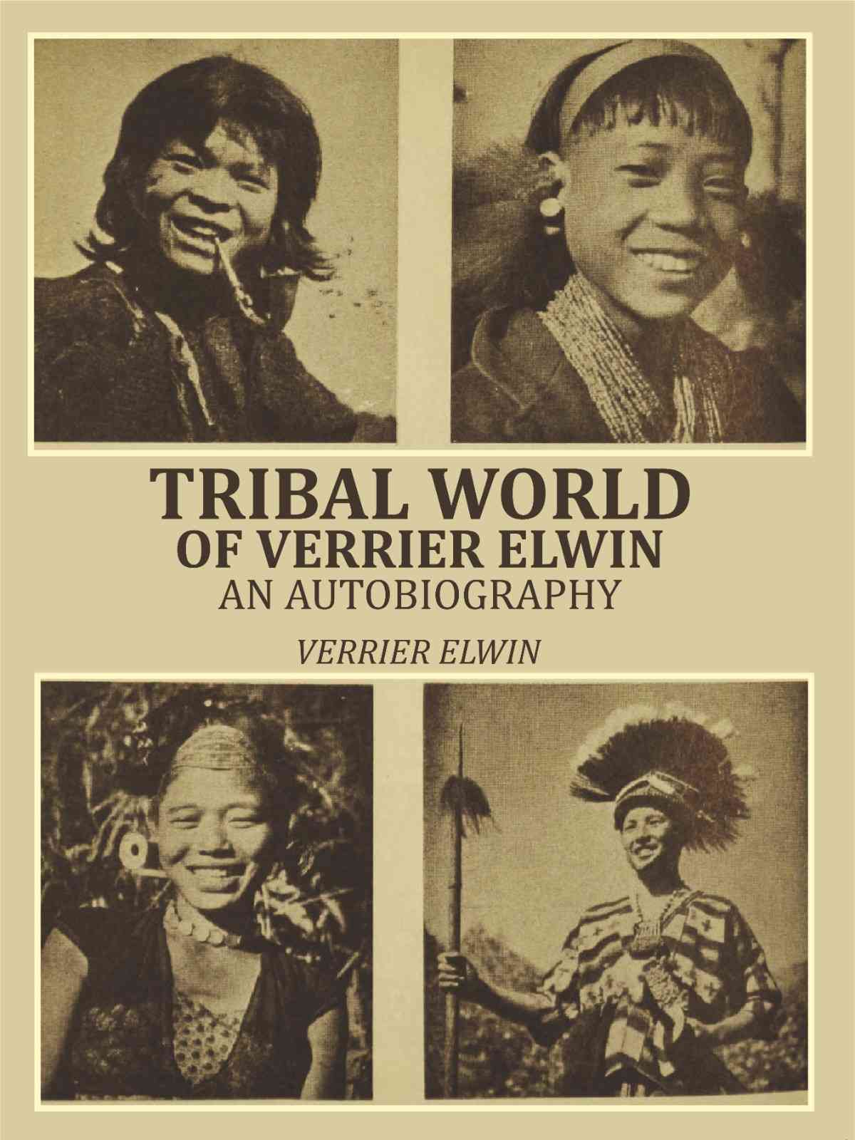 Tribal World Of Verrier Elwin: an Autobiography - Gyan Books