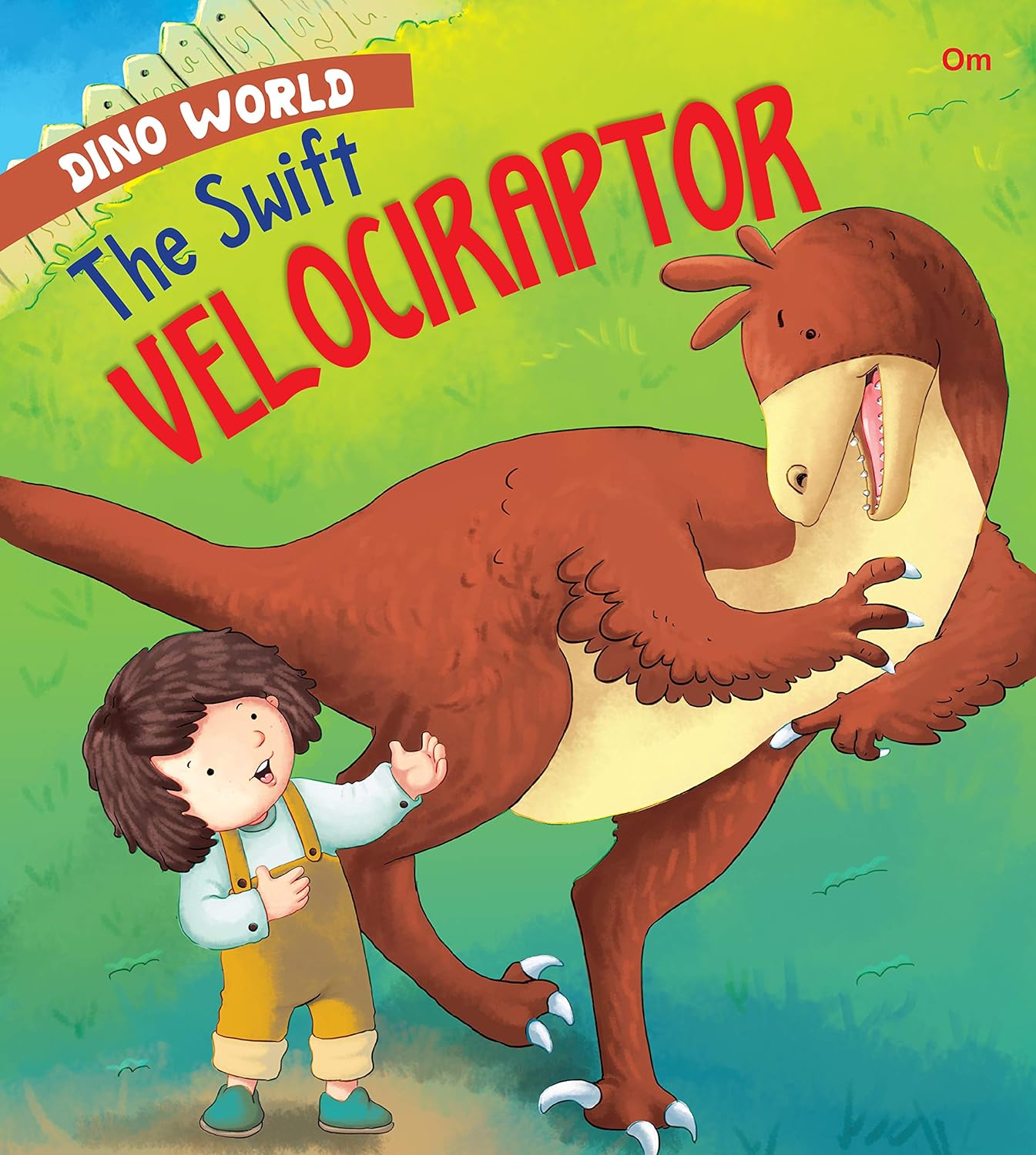 The Swift Velociraptor : Dino World - Om Books