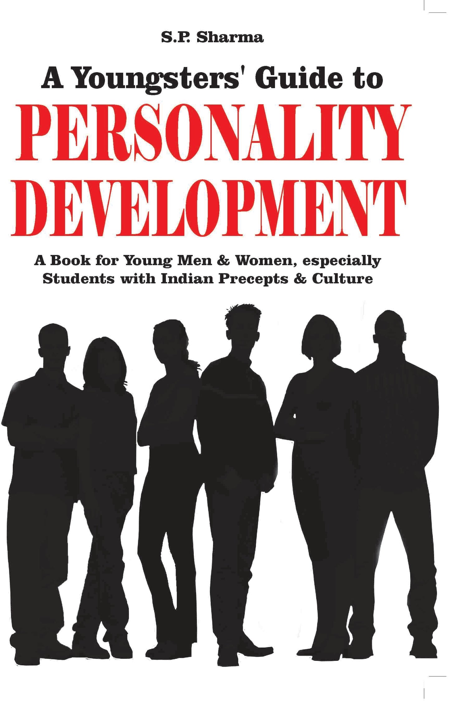 Youngsters' Guide To Personality Development by S.P. Sharma