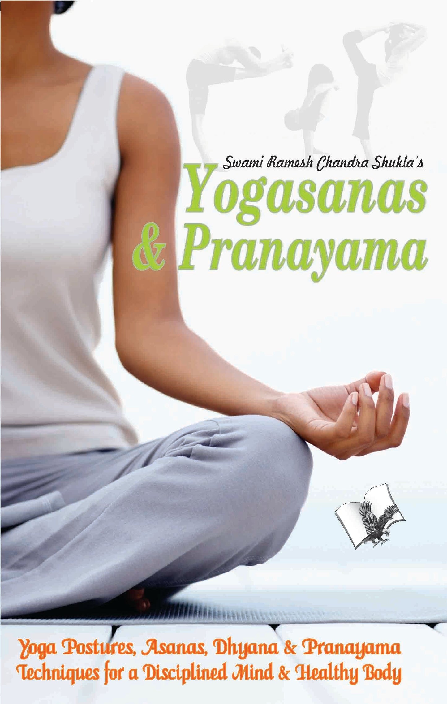 Yogasana And Pranayam  by Swami Ramesh Chandra Shukla