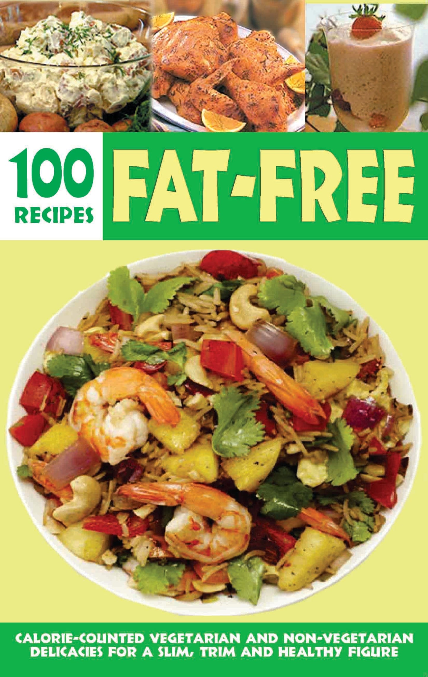 Over 100 Fat-Free Recipes by Elizabeth Jyothi Mathew