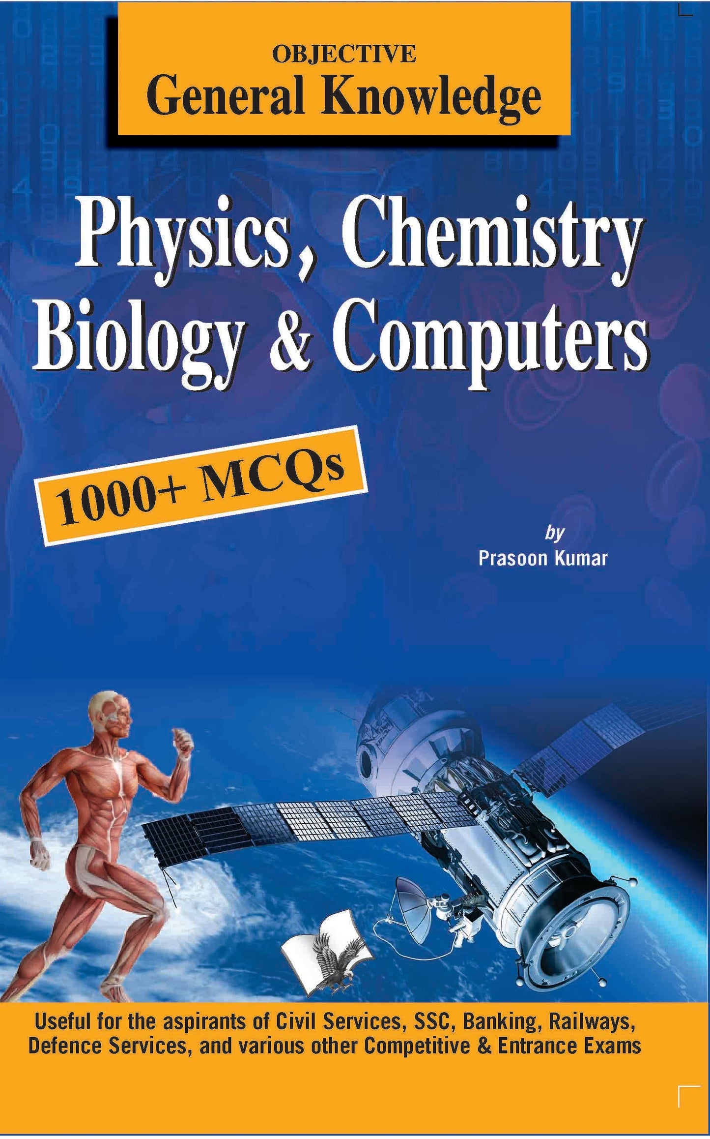 Objective General Knowledge  Physics, Chemistry, Biology And Computer by Prasoon Kumar
