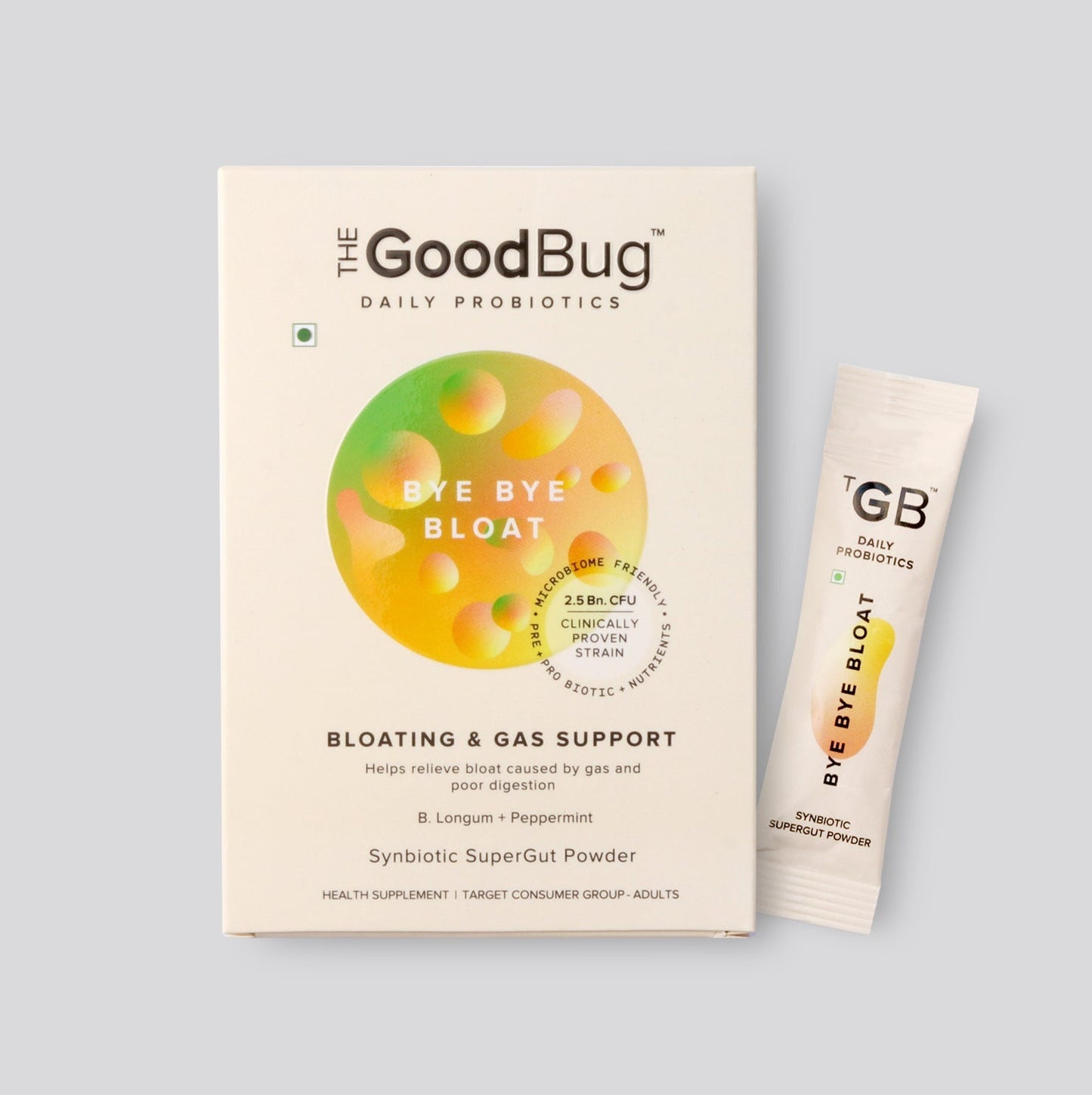 The Good Bug Bye Bye Bloat