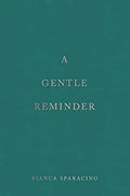 A Gentle Reminder (Paperback) - Bianca Sparacino
