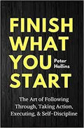 Finish What You Start (Paperback) - Peter Hollins