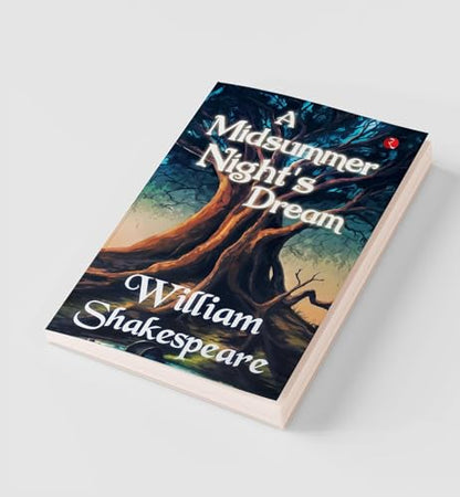 A Midsummer Night’s Dream by William Shakespeare