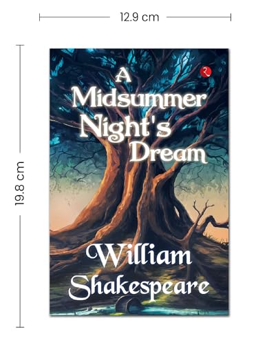 A Midsummer Night’s Dream by William Shakespeare