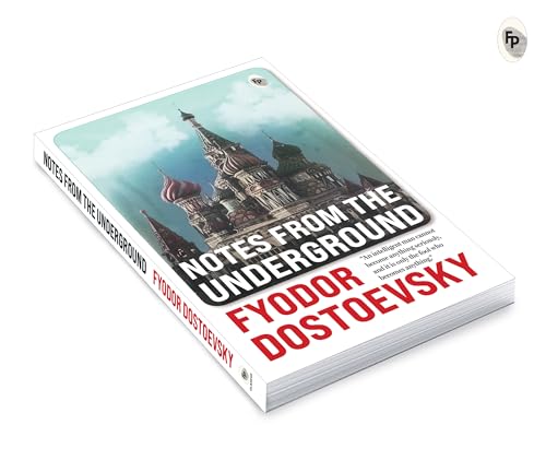 Notes from the Underground by Fyodor Dostoevsky