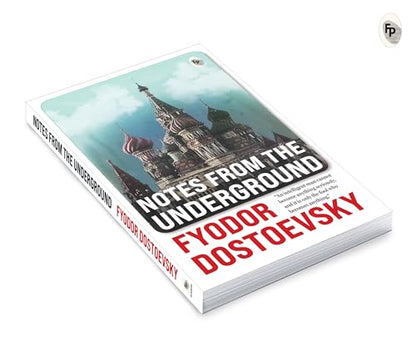 Notes from the Underground by Fyodor Dostoevsky