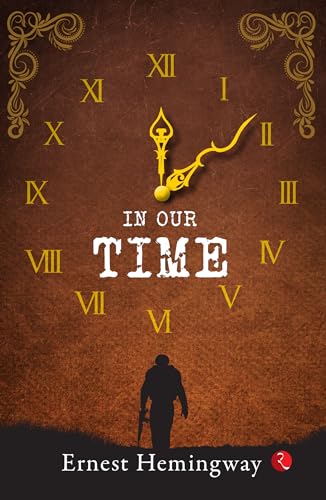 In Our Time by Hemingway, Ernest