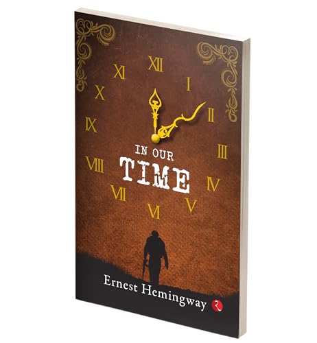 In Our Time by Hemingway, Ernest