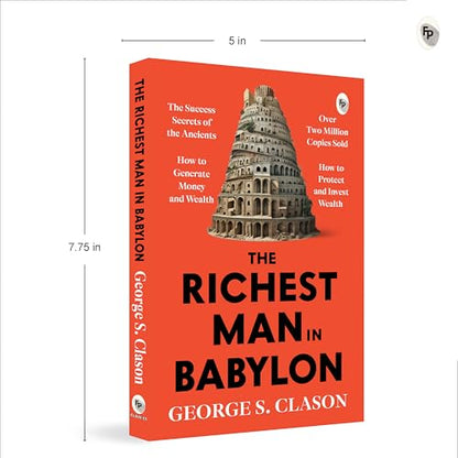 The Richest Man In Babylon – George S. Clason | The Classic Guide To Financial Freedom, Wealth Building & Money Management | Complete Original Classic – Premium Paperback Edition