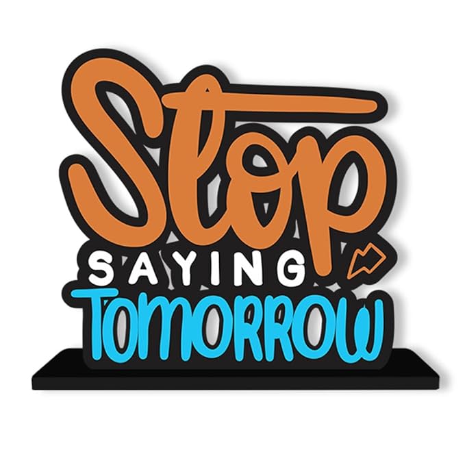 Art Vibes Wooden Idols And Figurine Stop Saying Tomorrow Quotes Table Decoration For Office Desk | Home Decor | Living Room