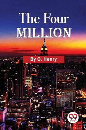 The Four Million by Henry, O
