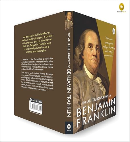 The Autobiography of Benjamin Franklin: Founding Father's Life Story | American Statesman | Enlightenment Thinker | Self-Made Man | Historical Memoir | Revolutionary Era by Benjamin Franklin