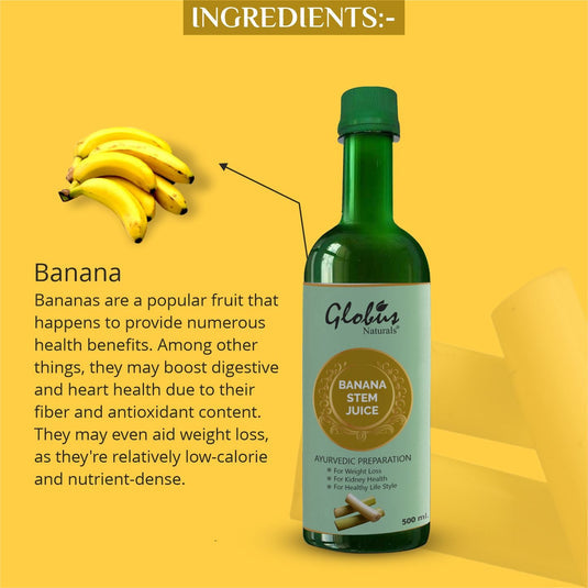 Globus Naturals Banana Stem Juice For  & Healthy Heart & Liver & Kidney - 500 ml