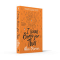 I Was Born For This: Paperback