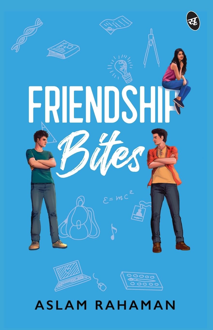 Friendship Bites ǀ A Young Adult romance about love and friendship - Aslam Rahaman