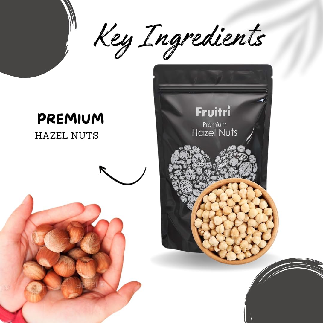 Fruitri Premium Crunchy Turkish Hazelnut Nuts, Raw Hazel Nuts for Snacking & Baking, Jumbo Size, Healthy Nuts Packed with Nutrients, Raw & Dehulled For Making Chocolate Spread, Dry Fruits