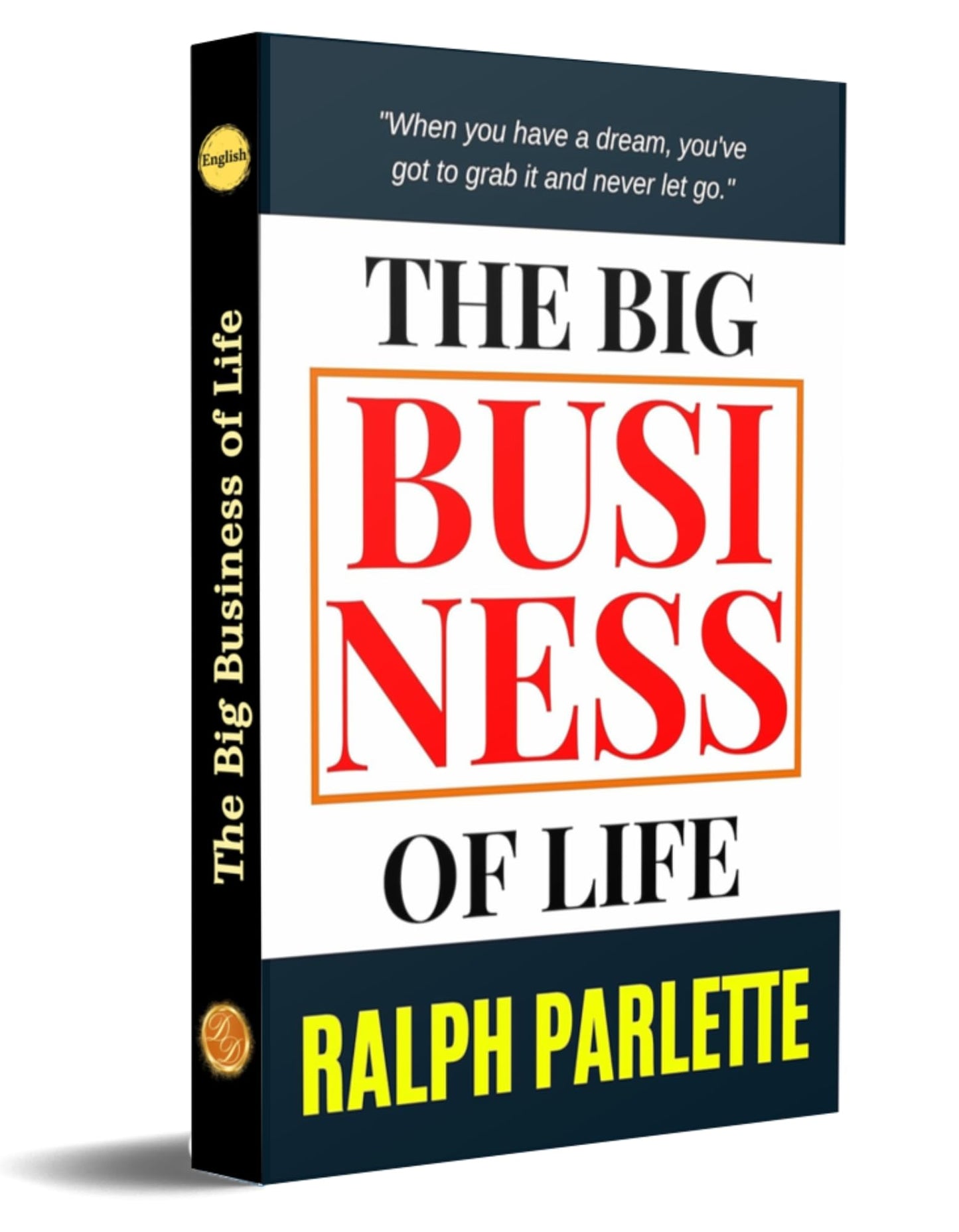 The Big Business Of Life [Paperback] Ralph Albert Parlette