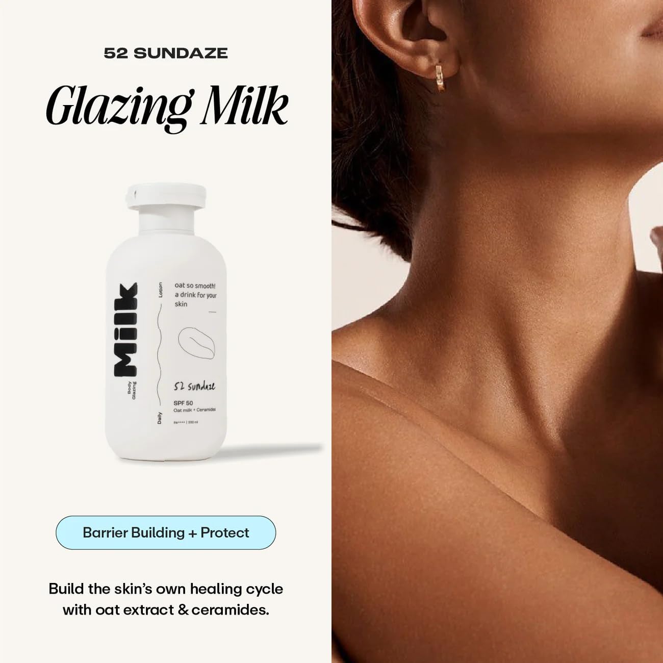 52 Sundaze Body Glazing Milk SPF 50 PA++++ | Hydrating Sunscreen Body Lotion with Oat Milk, Ceramides & Niacinamide | Lightweight Quick-Absorbing Formula | Non-Sticky, Non-Greasy Finish | Reduce Tan | No White Cast | All Skin Types | 200 ml