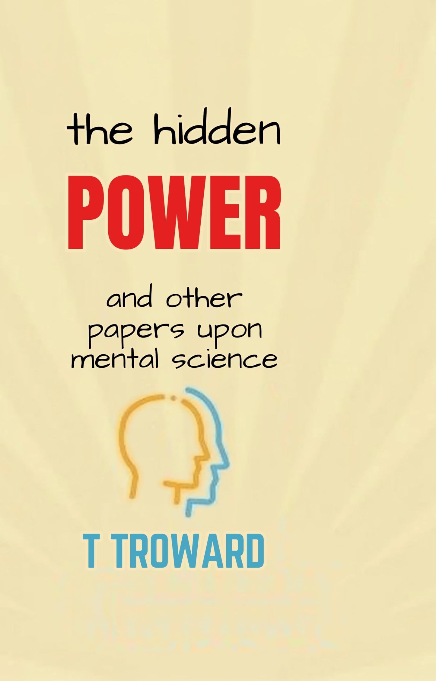 The hidden Power - T Troward